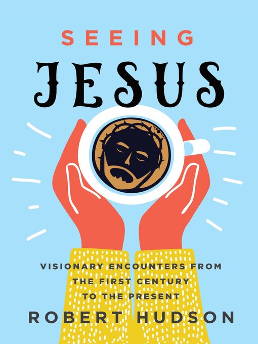 Title details for Seeing Jesus by Robert Hudson - Wait list